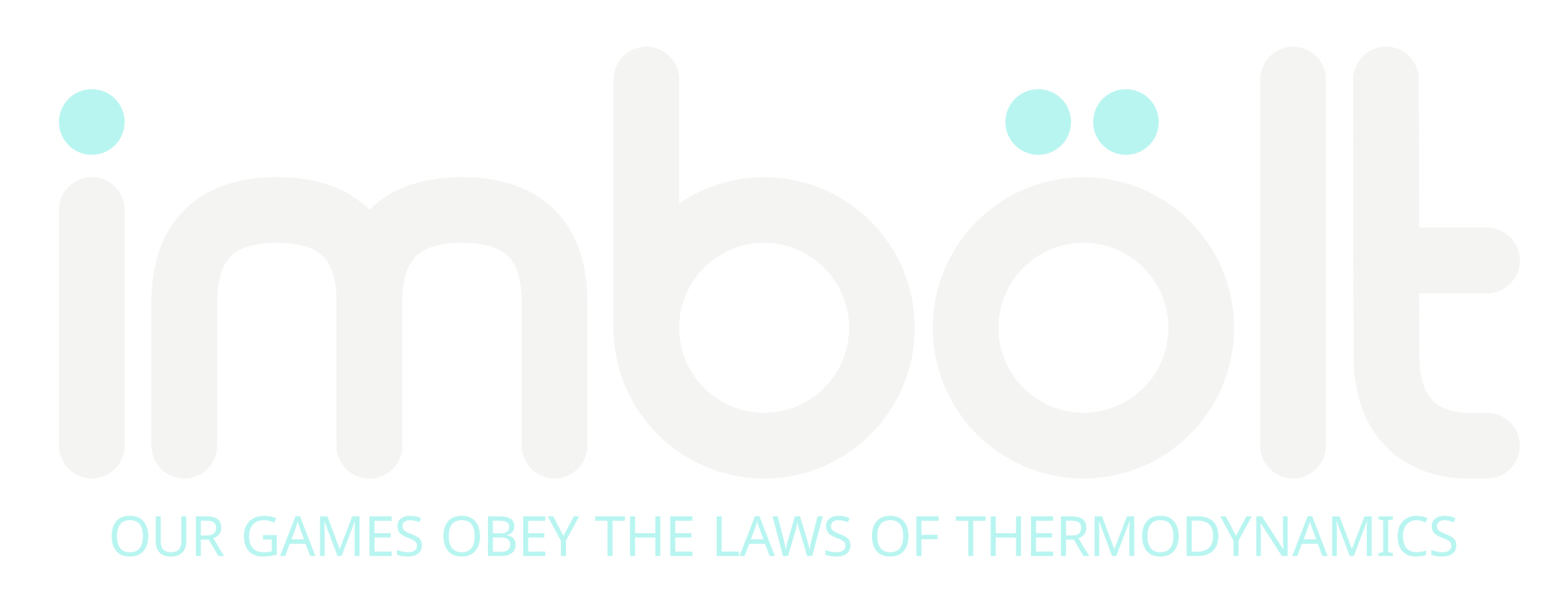 imbölt — Our games obey the laws of thermodynamics